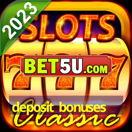 deposit bonuses